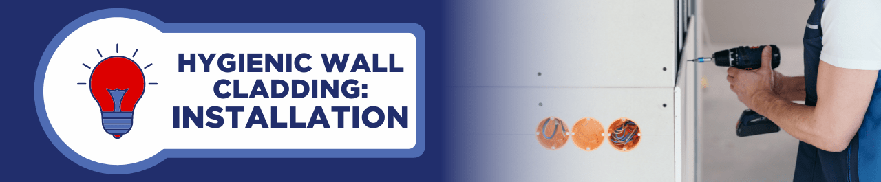 Installing Hygienic Wall Cladding | A PVC Cladding Guide